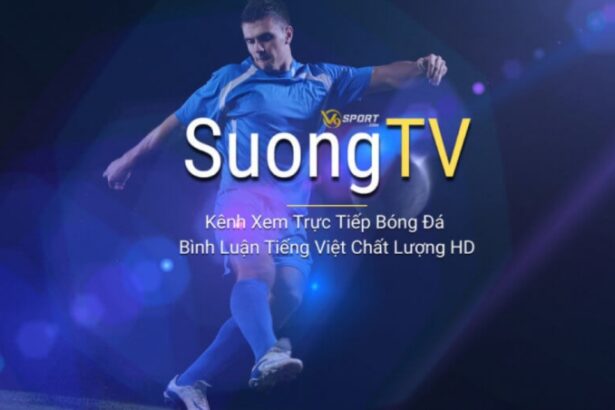 Suongtv - Trực tiếp bóng đá Sướng TV hot nhất hiện nay