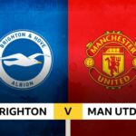 Thống kê, lịch sử đối đầu Brighton vs Man United (22h30, 23/4/2023) - Bán kết FA Cup