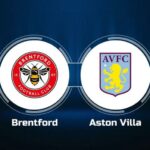 Soi kèo trận Brentford vs Aston Villa 21h ngày 22/4
