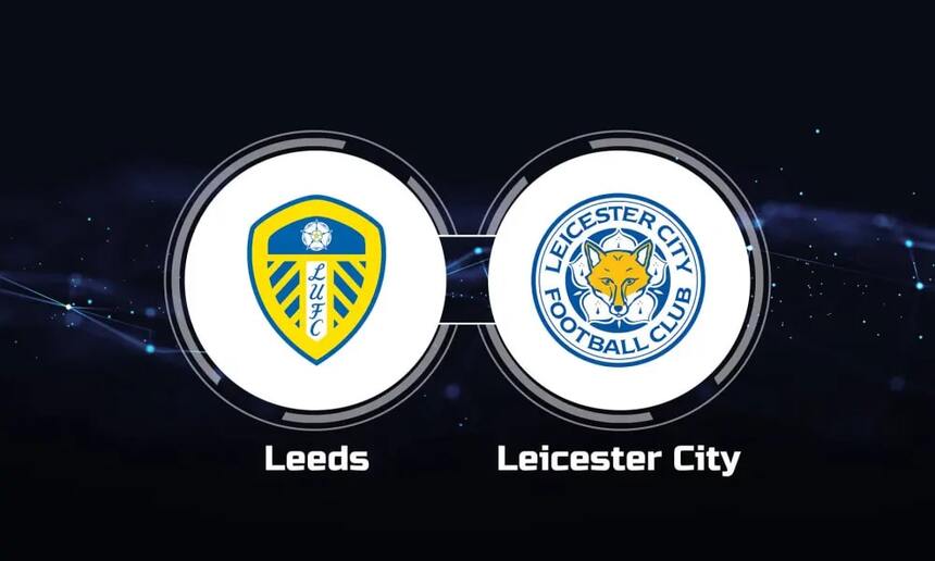 Soi kèo trận Leeds United vs Leicester City 2h ngày 26/4