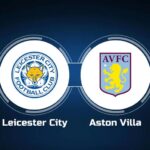 Soi kèo trận Leicester City vs Aston Villa 1h45 ngày 5/4