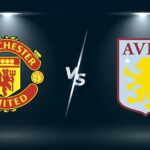 Soi kèo trận Man United vs Aston Villa 20h ngày 30/4