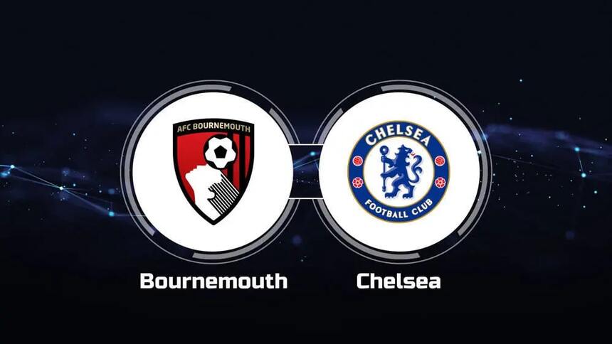 Soi kèo trận AFC Bournemouth vs Chelsea 21h ngày 6/5