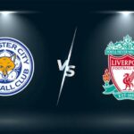 Soi kèo trận Leicester City vs Liverpool 2h ngày 16/5