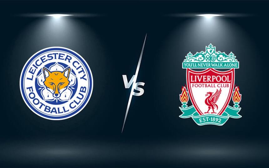 Soi kèo trận Leicester City vs Liverpool 2h ngày 16/5