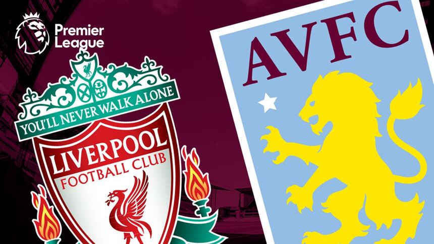 Soi kèo trận Liverpool vs Aston Villa 21h ngày 20/5