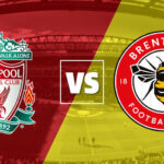 Soi kèo trận Liverpool vs Brentford 23h30 ngày 6/5