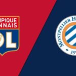 Soi kèo trận Lyon vs Montpellier 22h05 ngày 7/5