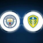 Soi kèo trận Man City vs Leeds United 21h ngày 6/5