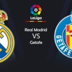 Soi kèo trận Real Madrid vs Getafe 2h ngày 14/5