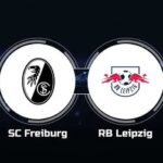 Soi kèo trận SC Freiburg vs RB Leipzig 20h30 ngày 6/5