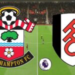 Soi kèo trận Southampton vs Fulham 21h ngày 13/5