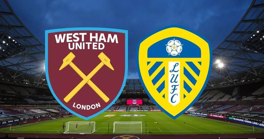 Soi kèo trận West Ham vs Leeds United 19h30 ngày 21/5